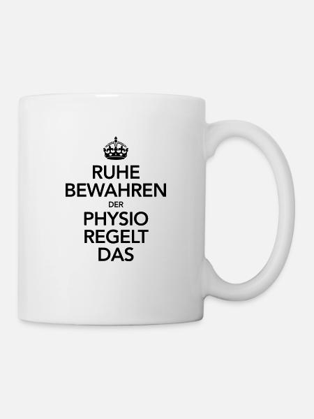 Ruhe Bewahren - Der Physio Regelt Das - Tasse - Weiß