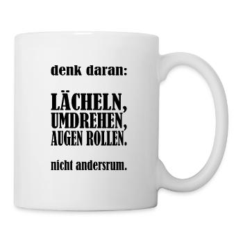 Lächeln Umdrehen Augenrollen Witzig Spruch - Tasse - Weiß - Rechts