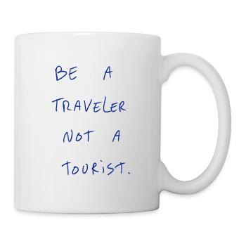 Be A Traveler Not A Tourist. - Mug - white - Right