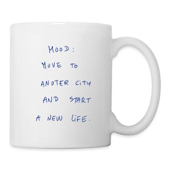 Mood: Move To Another City And Start A New Life. - Mug - white - Right