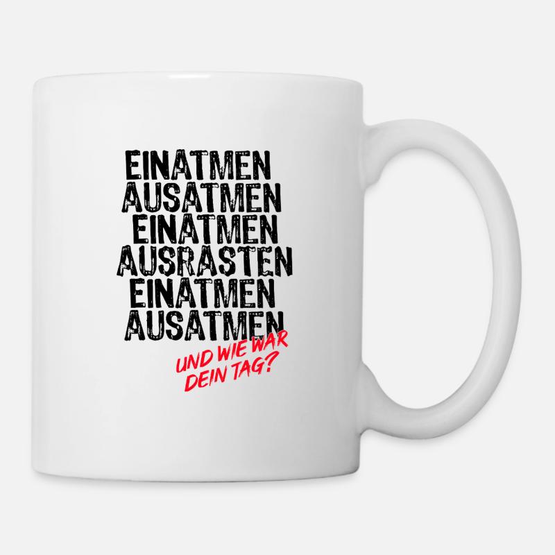 Einatmen Ausatmen Einatmen Ausrasten Einatmen - Tasse - Weiß