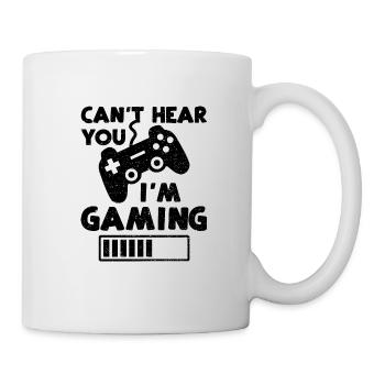 Can't Hear You I'm Gaming - Gaming - Tasse - Weiß - Rechts