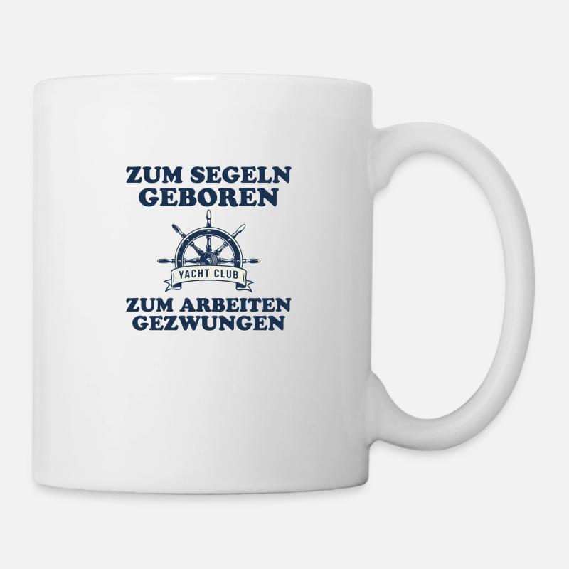Zum Segeln geboren Segler Segelboot Geschenk - Tasse - Weiß