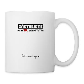Gästeliste Mein 10. Geburtstag Bitte Eintragen Fun - Tasse - Weiß - Rechts