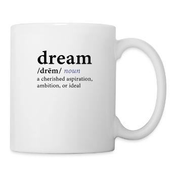 dream - Tasse - Weiß - Rechts