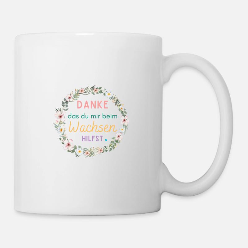 Danke das du mir beim Wachsen hilfst! - Tasse - Weiß
