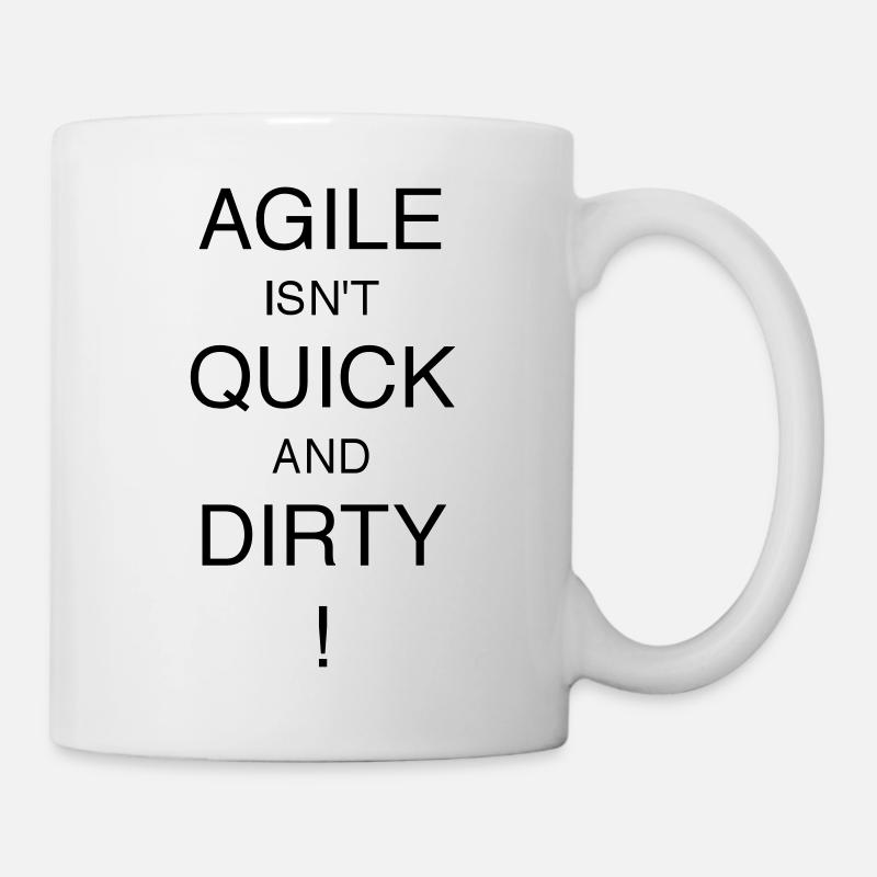 AGILE IS NOT QUICK AND DIRTY! - Mug - white