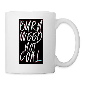 Burn weed not coal saying - Mug - white - Right