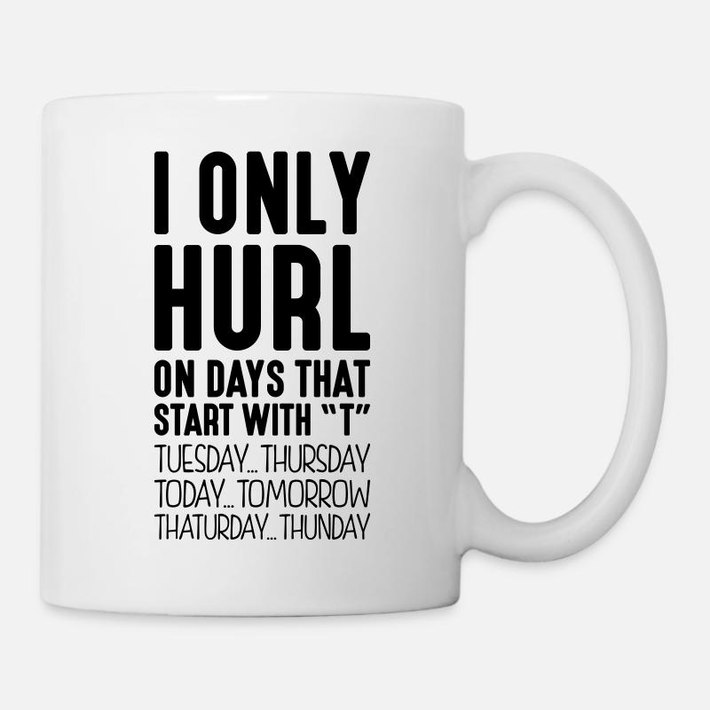 i only hurl on days that end in t - Mug - white