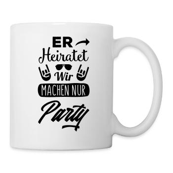 er heiratet wir machen party design - Tasse - Weiß - Rechts