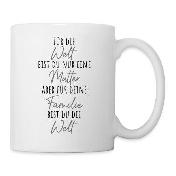 Für deine Familie bist du die Welt - Tasse - Weiß - Rechts