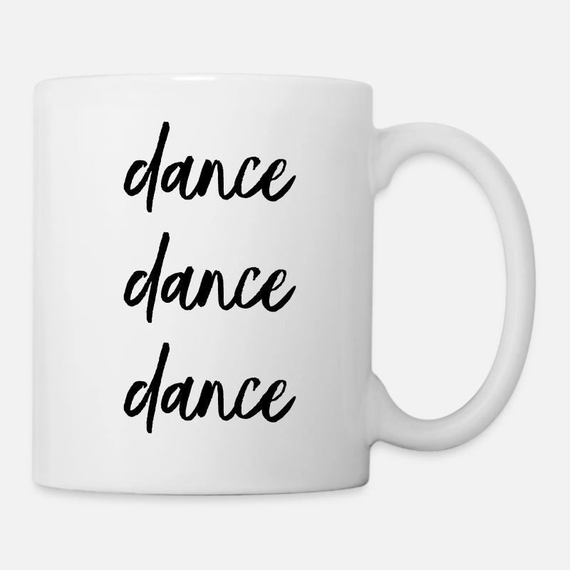 dance dance dance - Tasse - Weiß