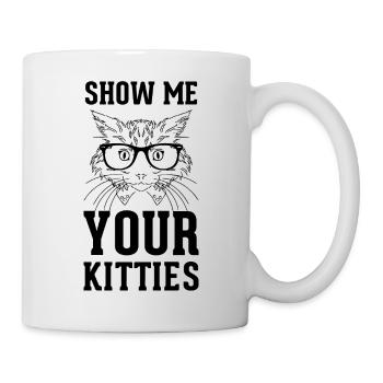 Show me your Kitties - Funny, Fun, Funny - Mug - white - Right