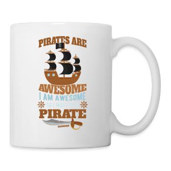 Pirates Are Awesome I Am Awesome So I Must Be A Pi - Mug - white - Right