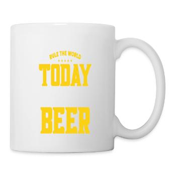 Tomorrow i will rule the World... - Mug - white - Right