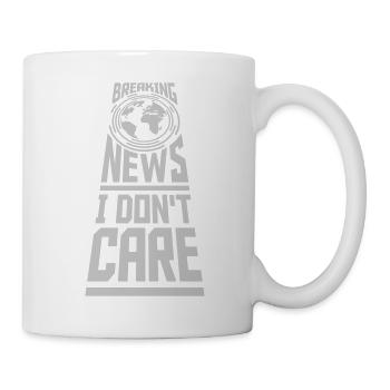 Breaking news don't care - Tasse - Weiß - Rechts