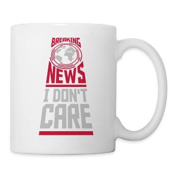 Breaking news don't care - Tasse - Weiß - Rechts