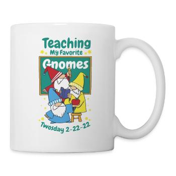 Teaching my favourite Gnomes twosday Teaching my f - Tasse - Weiß - Rechts