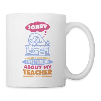 Sorry I Wasn't Listening Teacher - Mug - white - Right