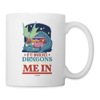 If It Involves Dragons Count Me In - Tasse - Weiß - Rechts