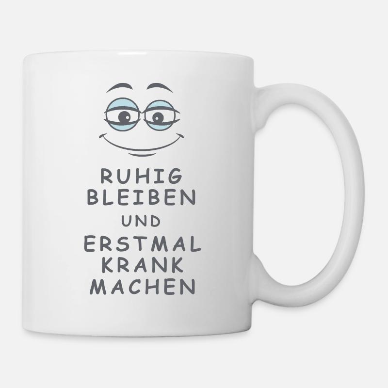 Krank machen - Tasse - Weiß