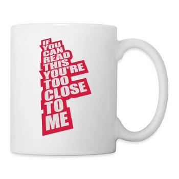 trop près de moi - Mug blanc - blanc - Droite