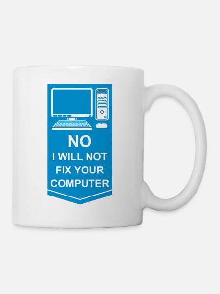 not fix your computer - Tasse - Weiß