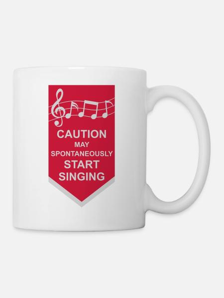 may spontaneously start singing - Tasse - Weiß