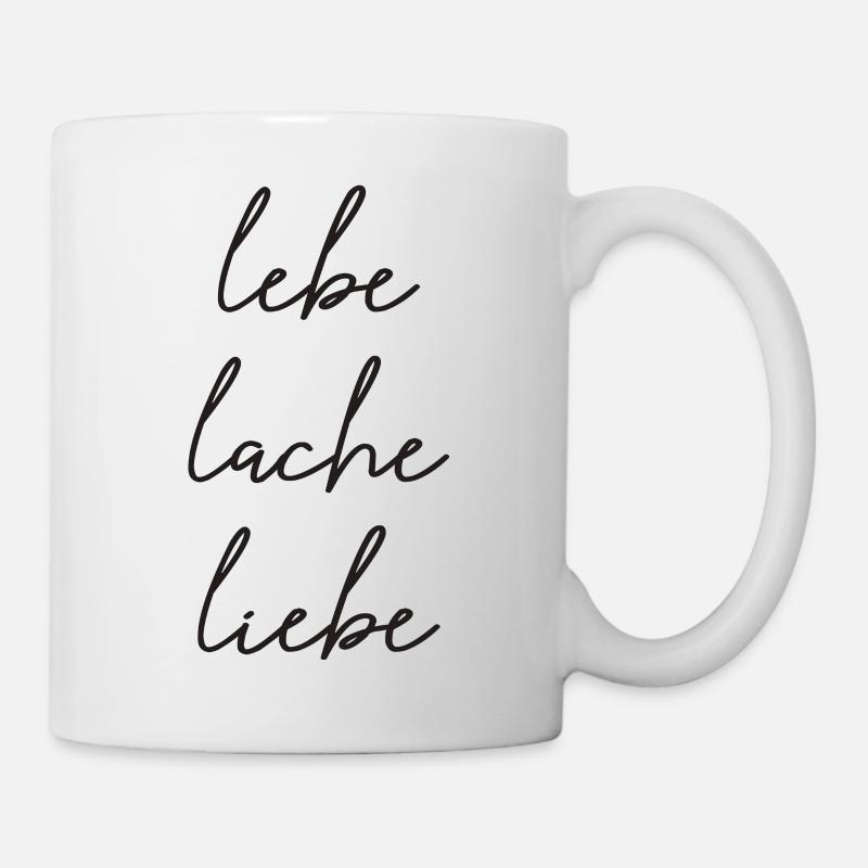 lebe lache liebe - Tasse - Weiß