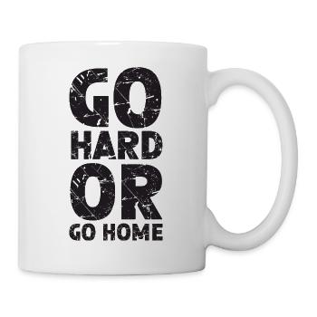 Go Hard or go home - faites de votre mieux, tous les jours - Mug blanc - blanc - Droite
