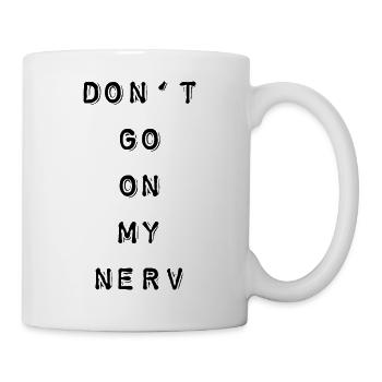 T-Shirt "Don‘t go on my nerv“ - Tasse - Weiß - Rechts