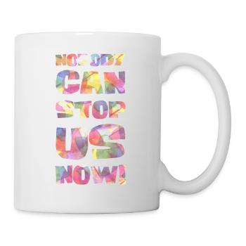 Nobody can stop us now! - Mug - white - Right
