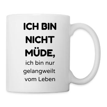 Ich bin nicht müde - Tasse - Weiß - Rechts