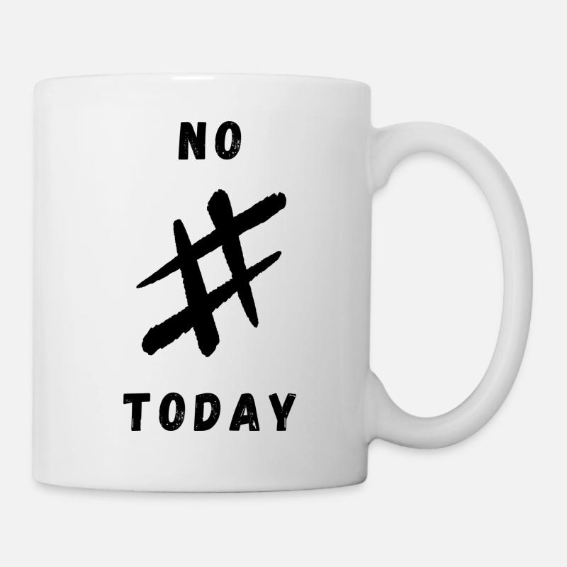 No # Today - Tasse - Weiß