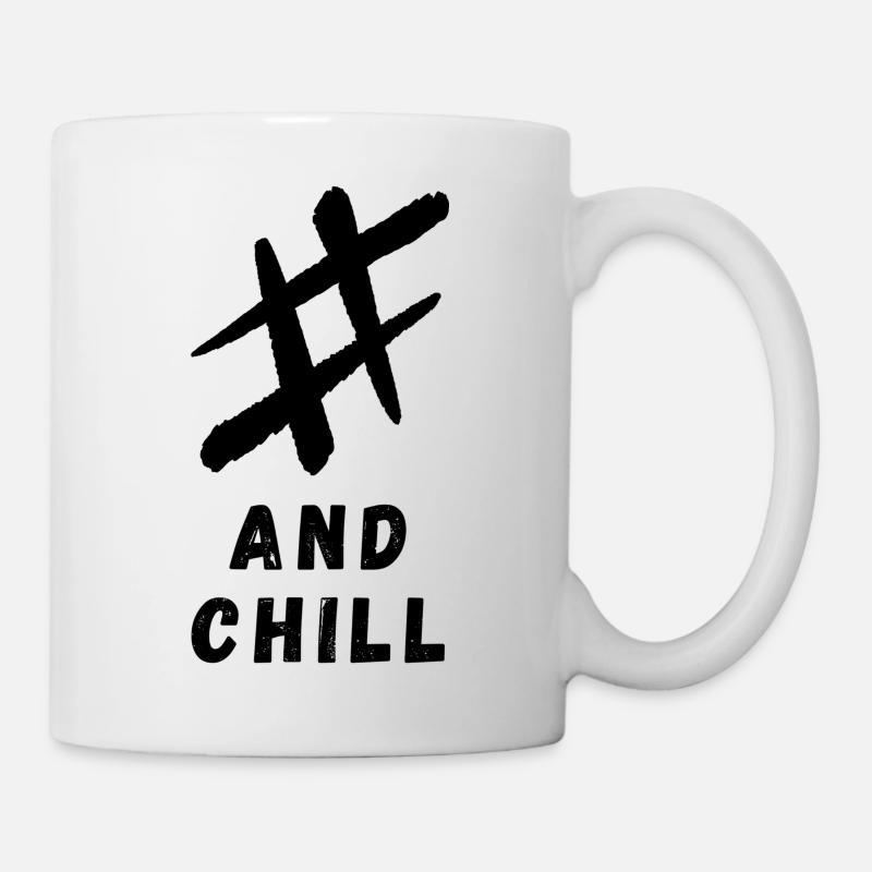 # and chill - Tasse - Weiß