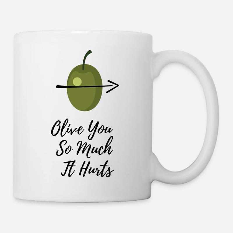 Olive you so much, it hurts - Tasse - Weiß