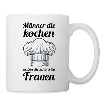 Männer die Kochen haben die schönsten Frauen - Tasse - Weiß - Rechts