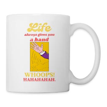 Funny Sarcastic Life Gives You a Hand Dark Humor - Mug - white - Right