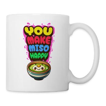 You Make Miso Happy Funny Japanese Soup Art - Tasse - Weiß - Rechts