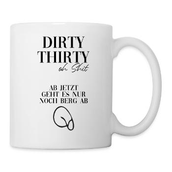 Dirty Thirty 1 - Tasse - Weiß - Rechts