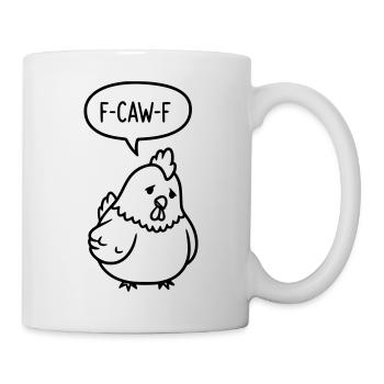 Süßes trauriges Huhn mit F-CAW-F Spruch - Tasse - Weiß - Rechts
