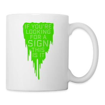 If You're Looking For A Sign This Is It Lustig - Mug - white - Right