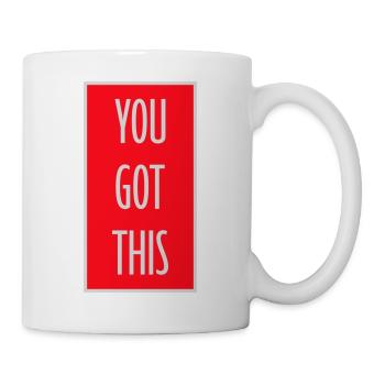You Got This Motivierend Inspirierend Spruch Zitat - Tasse - Weiß - Rechts