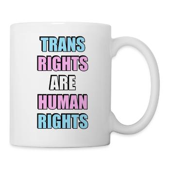 Trans-Rechte sind Menschenrechte - Tasse - Weiß - Rechts
