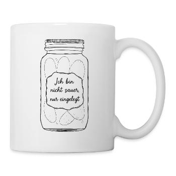 Ich bin nicht sauer, nur eingelegt. - Tasse - Weiß - Rechts