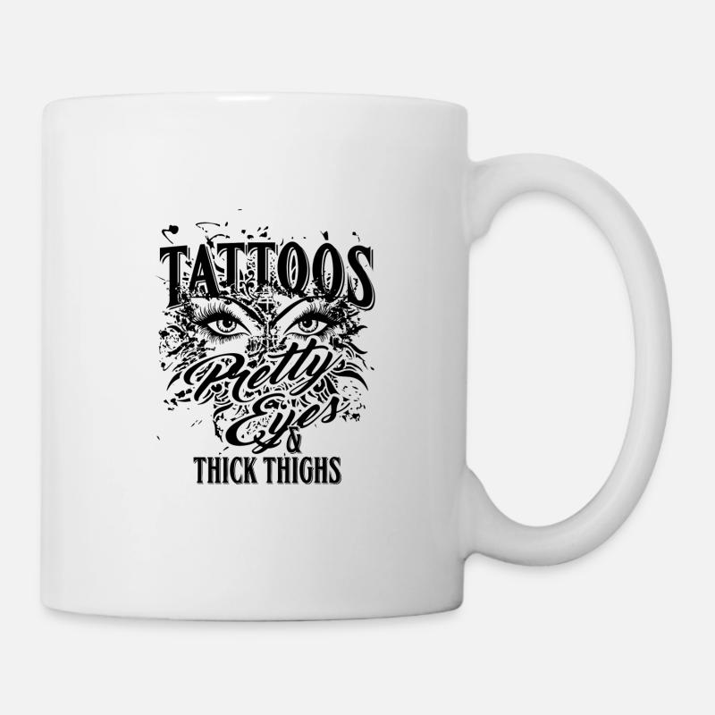 Citation Tattoo> Pretty Eyes & Cuisses épais - Mug blanc - blanc