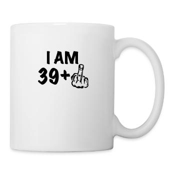 i am 39+ a funny gift for the 40th birthday - Tasse - Weiß - Rechts