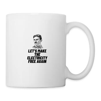 NIKOLA TESLA LASSEN SIE UNS DIE STROMFREI MACHEN - Tasse - Weiß - Rechts