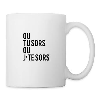 OU TU SORS OU J'TE SORS - Mug blanc - blanc - Droite