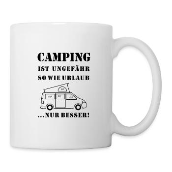camping ist wie urlaub - Tasse - Weiß - Rechts